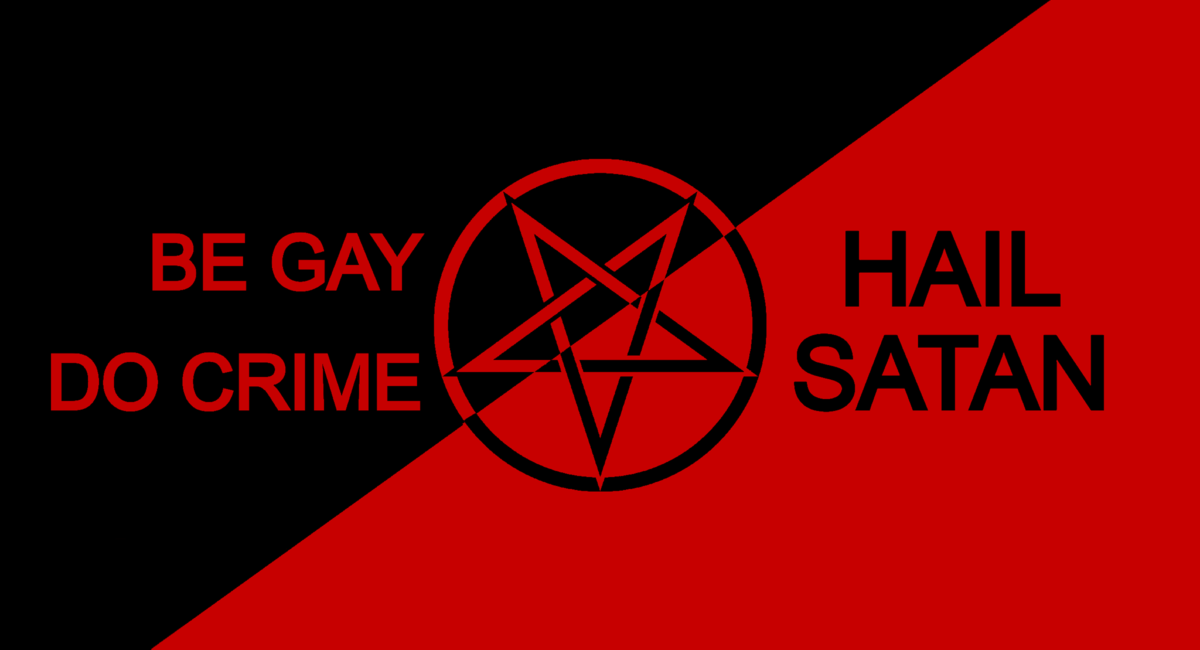 Anarcho-Communist flag colors, a diagonal black on top of red. In the center is an inverted pentagram and on either side the text "be gay, do crime, hail satan"