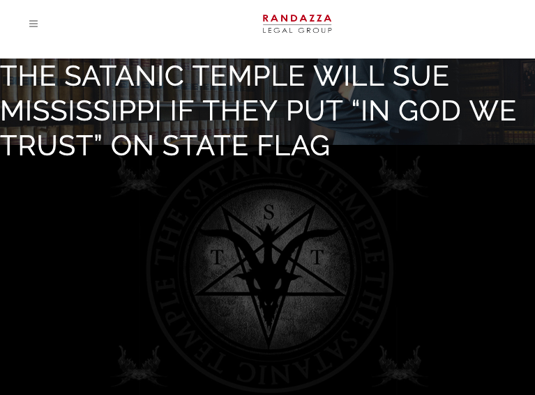 Randazza.com press release: The Satanic Temple will sue Mississippi if they put “in god we trust” on state flag