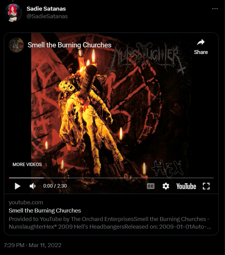 Follow up tweet by @SadieSatanas that shares YouTube video for "Smell the Burning Churches" by Nunslaughter
