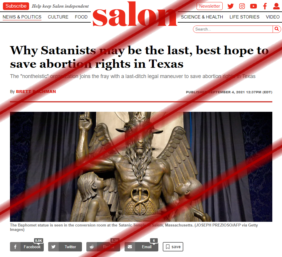 Salon article: Why Satanists may be the last, best hope to save abortion rights in Texas
The "nontheistic" organization joins the fray with a last-ditch legal maneuver to save abortion rights in Texas
By BRETT BACHMAN
PUBLISHED SEPTEMBER 4, 2021 12:37PM (EDT)