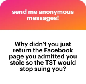 Why didn't you just return the Facebook page you admitted you stole so the TST would stop suing you?