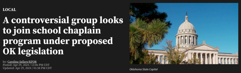 News headline: "A controversial group looks to join school chaplain program under proposed OK legislation"