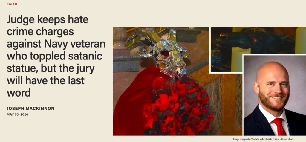News headline: "Judge keeps hate crime charge against Navy veteran who toppled satanic statue, but the jury will have the last word"