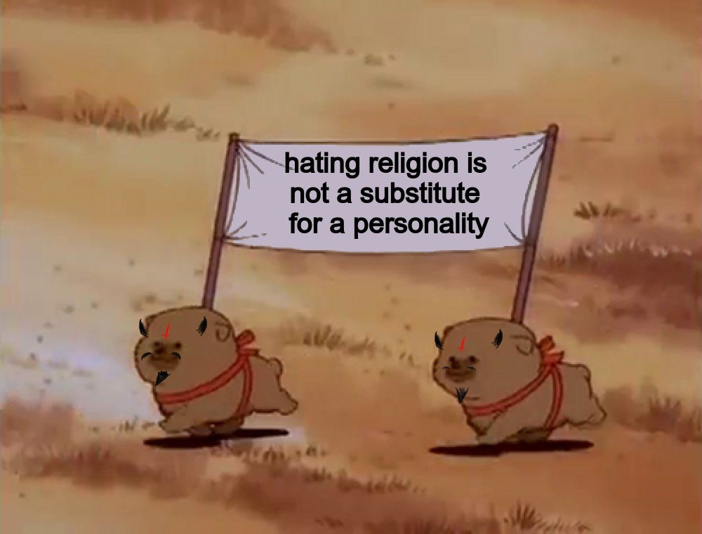 bedeviled dogs carrying a banner that reads "hating religion is not a substitute for a personality