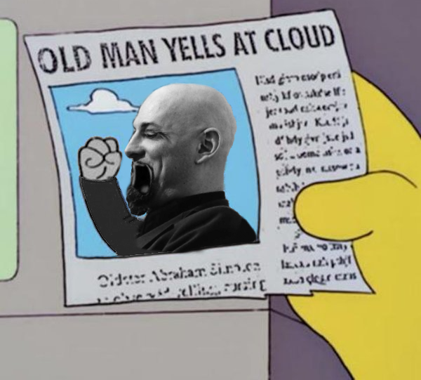 Simpsons meme of "Old Man Yells At Cloud" newspaper headline, but Grandpa Simpson has been edited to have Anton LaVey's face instead