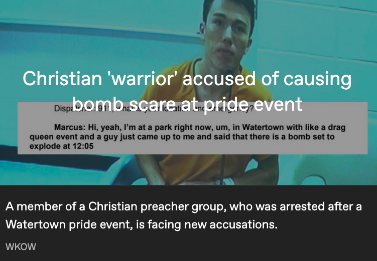 Christian 'warrior' accused of causing bomb scare at pride event
A member of a Christian preacher group, who was arrested after a Watertown pride event, is facing new accusations.
WKOW